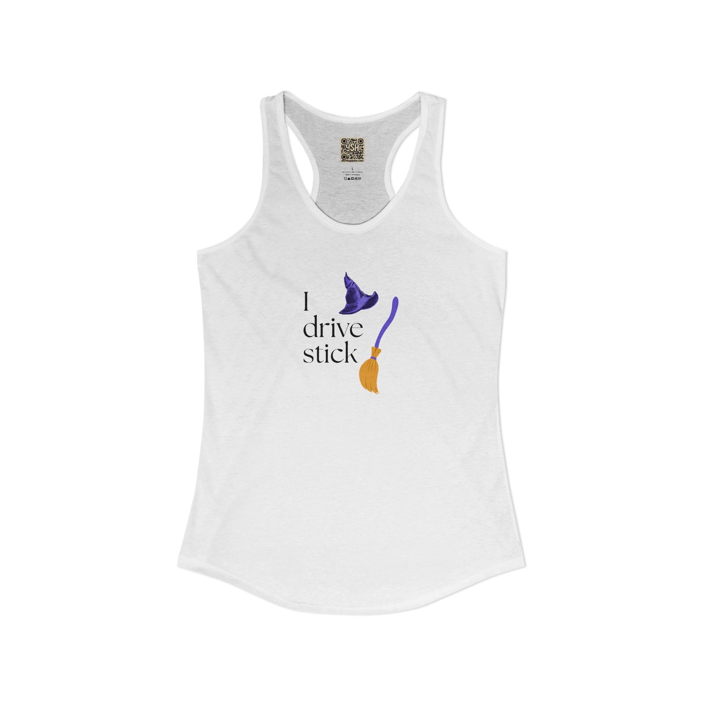 Women's Racerback Tank - "I DRIVE STICK... "