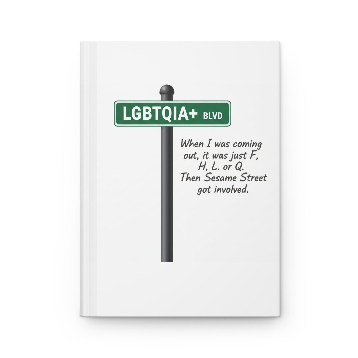 Hardcover Journal — 'When I was coming out...'
