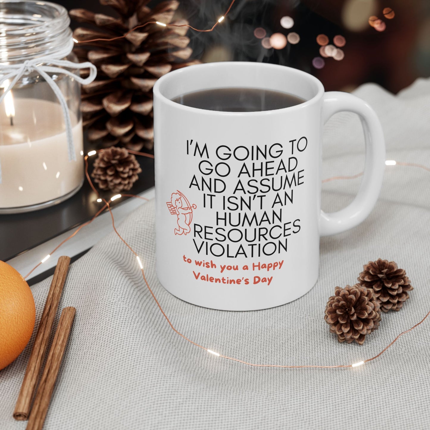 Mug — Funny Valentine's quip (11oz/ OR /15oz)