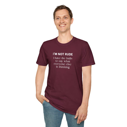 UNISEX T-Shirt — "I'm Not Rude... "