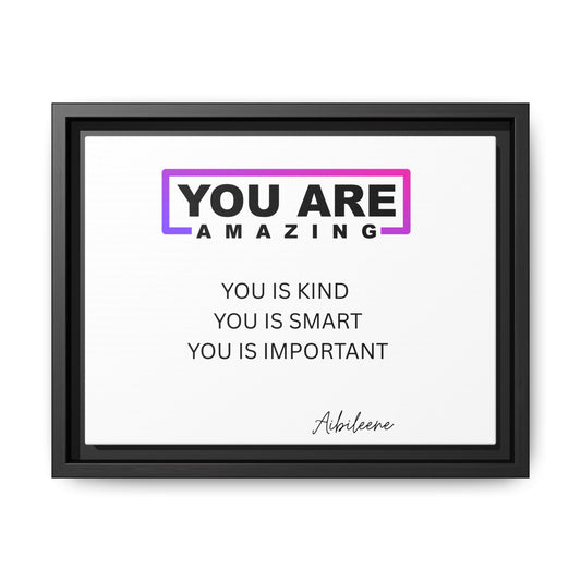 You Are Amazing Framed Matte Canvas — Inspirational Wall Art (You Is Kind / You Is Smart / You Is Important)