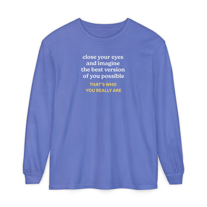 UNISEX Long Sleeve T-Shirt — "CLOSE YOUR EYES..."