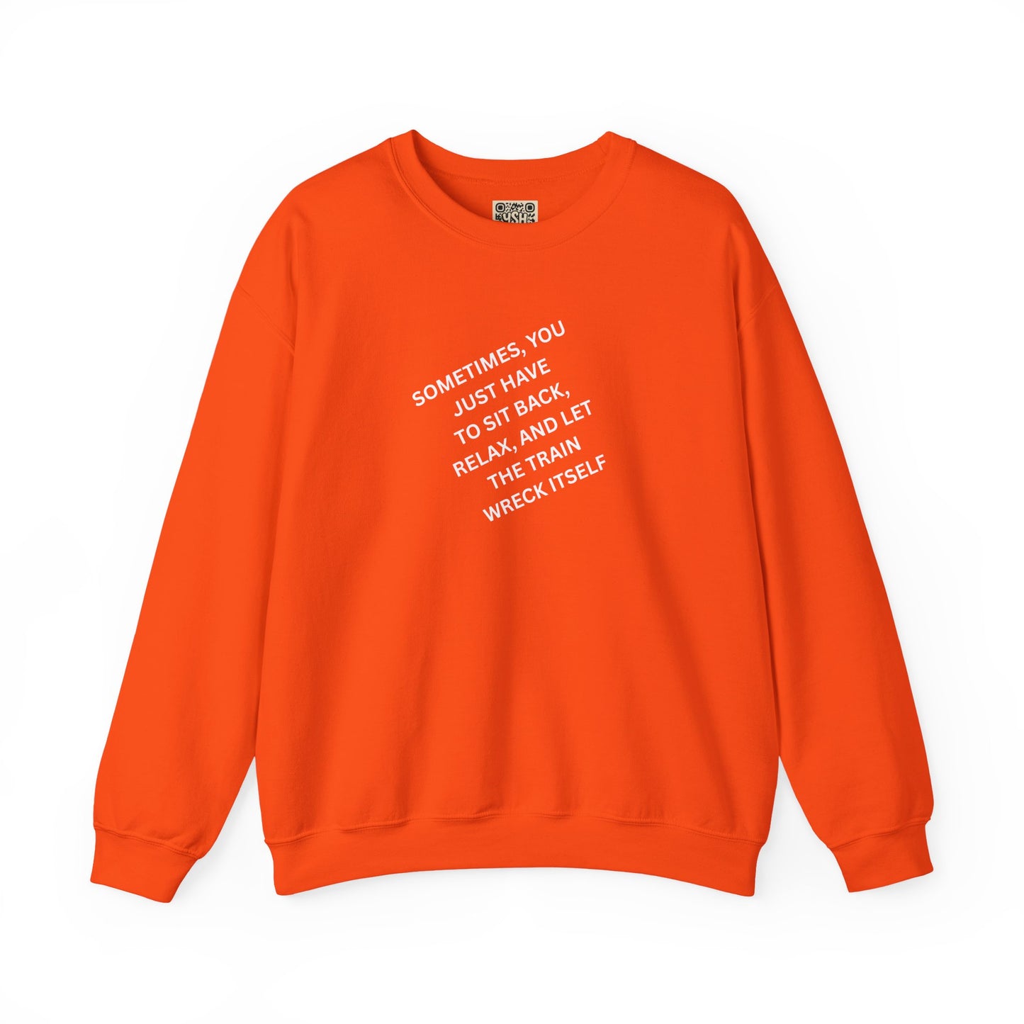 UNISEX Sweatshirt — “Sometimes You Just Have to... "