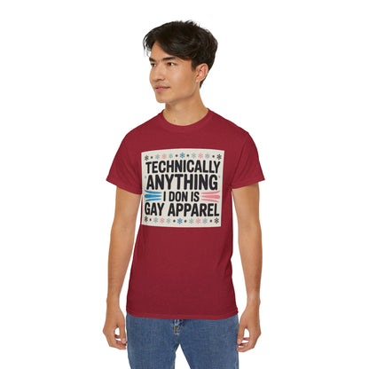 Technically Anything I Don Is Gay Apparel T‑Shirt — Pride Funny LGBTQ Tee