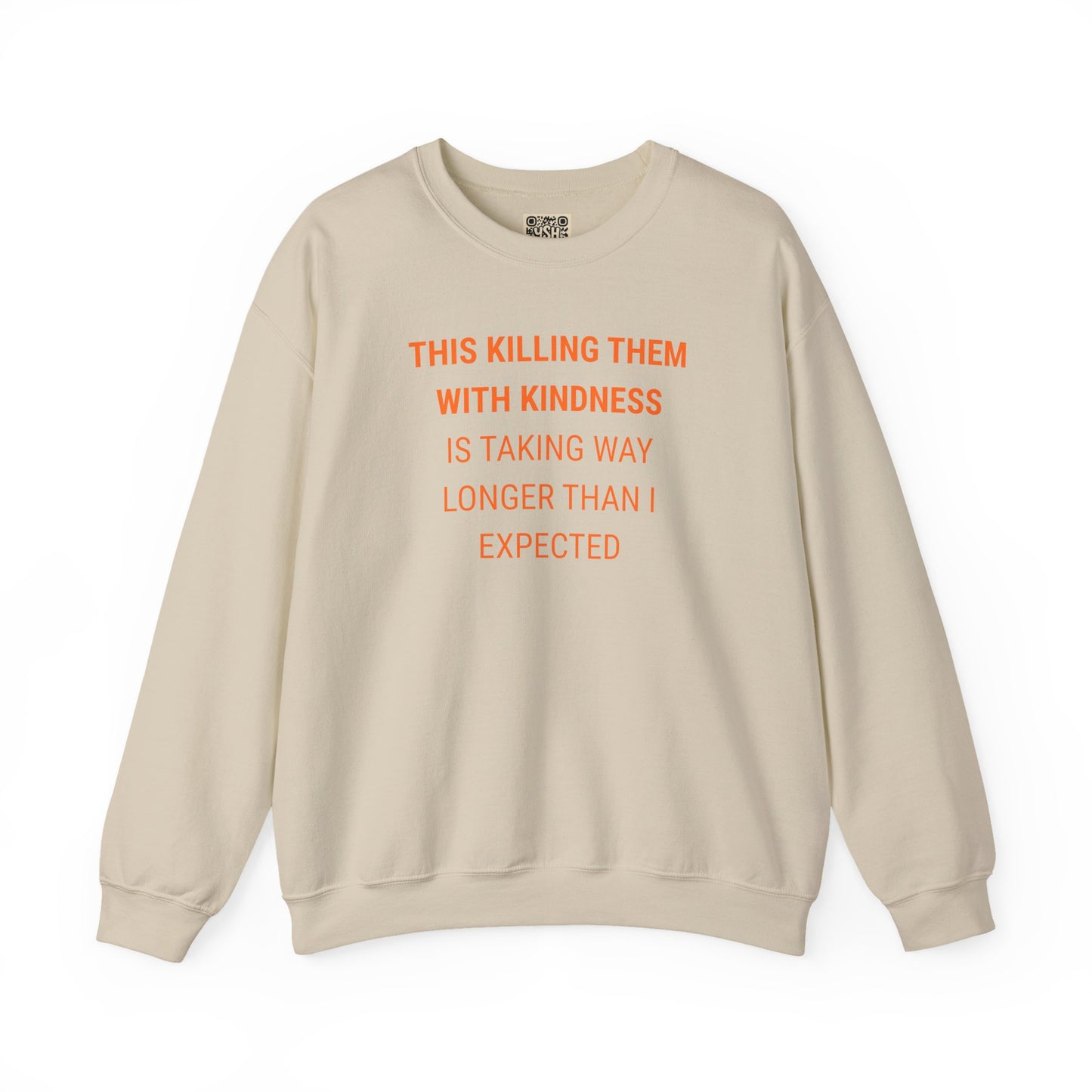 UNISEX Sweatshirt — "KILLING THEM WITH ...  "