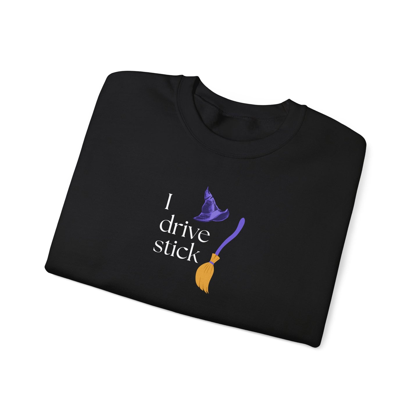 UNISEX Sweatshirt — “I Drive Stick”