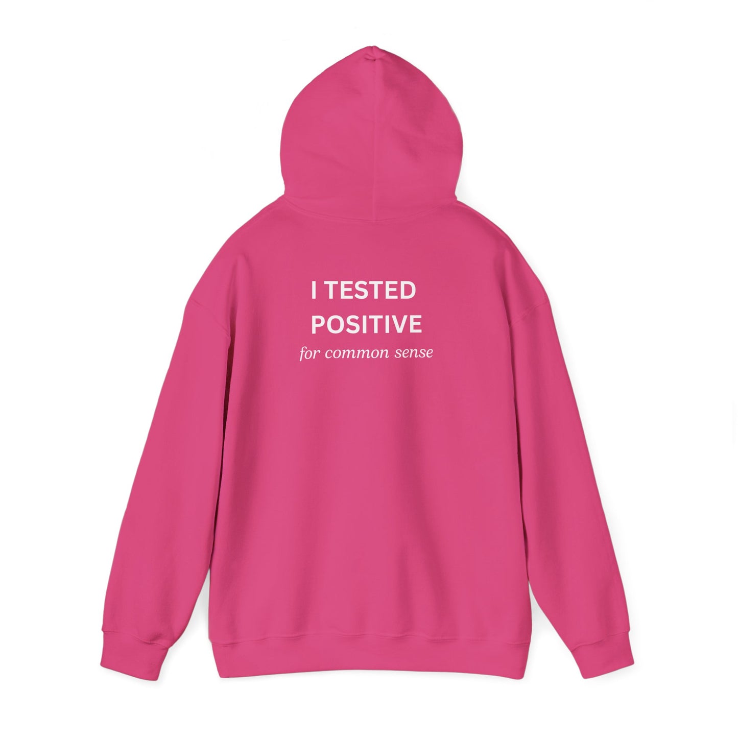 UNISEX Hoodie – " I tested positive... "