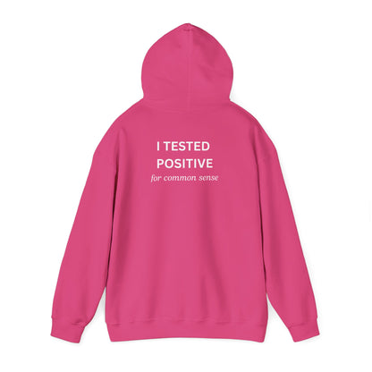 UNISEX Hoodie – " I tested positive... "