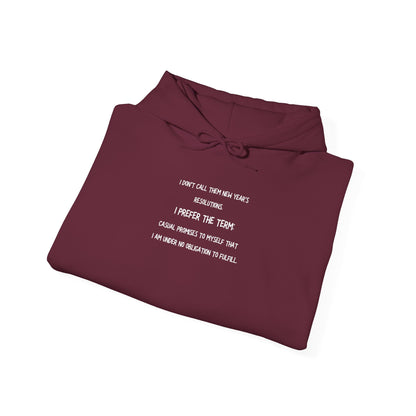 NEW YEAR'S RESOLUTION Hoodie — "I Dont Call Them... "  UNISEX