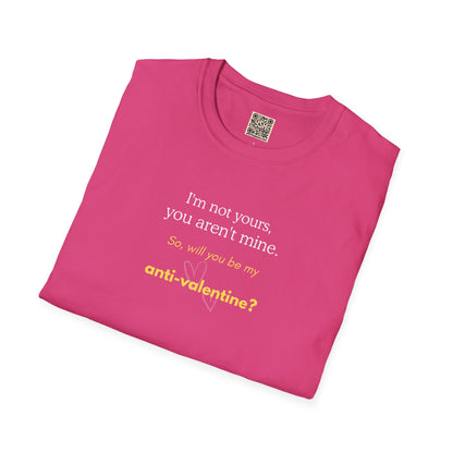 UNISEX Anti-Valentine T-Shirt — "I'm not yours, you aren't mine. So... "