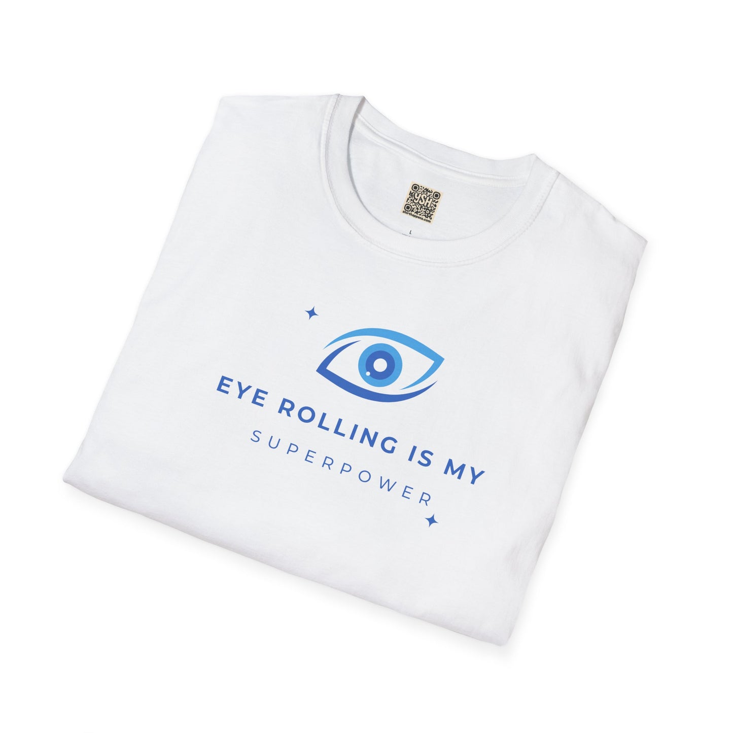 T-Shirt — "Eye Rolling Is My Superpower"
