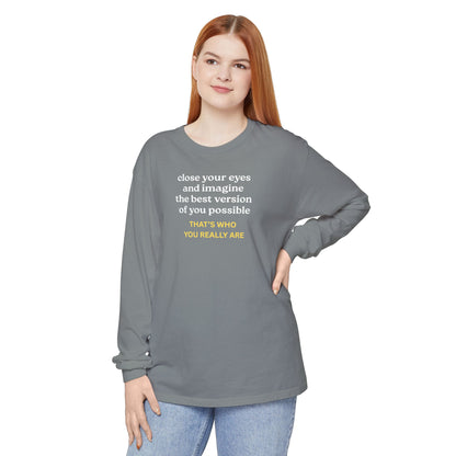 UNISEX Long Sleeve T-Shirt — "CLOSE YOUR EYES..."