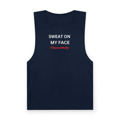 UNISEX Tank Top — "Sweat On My Face Respectfully"