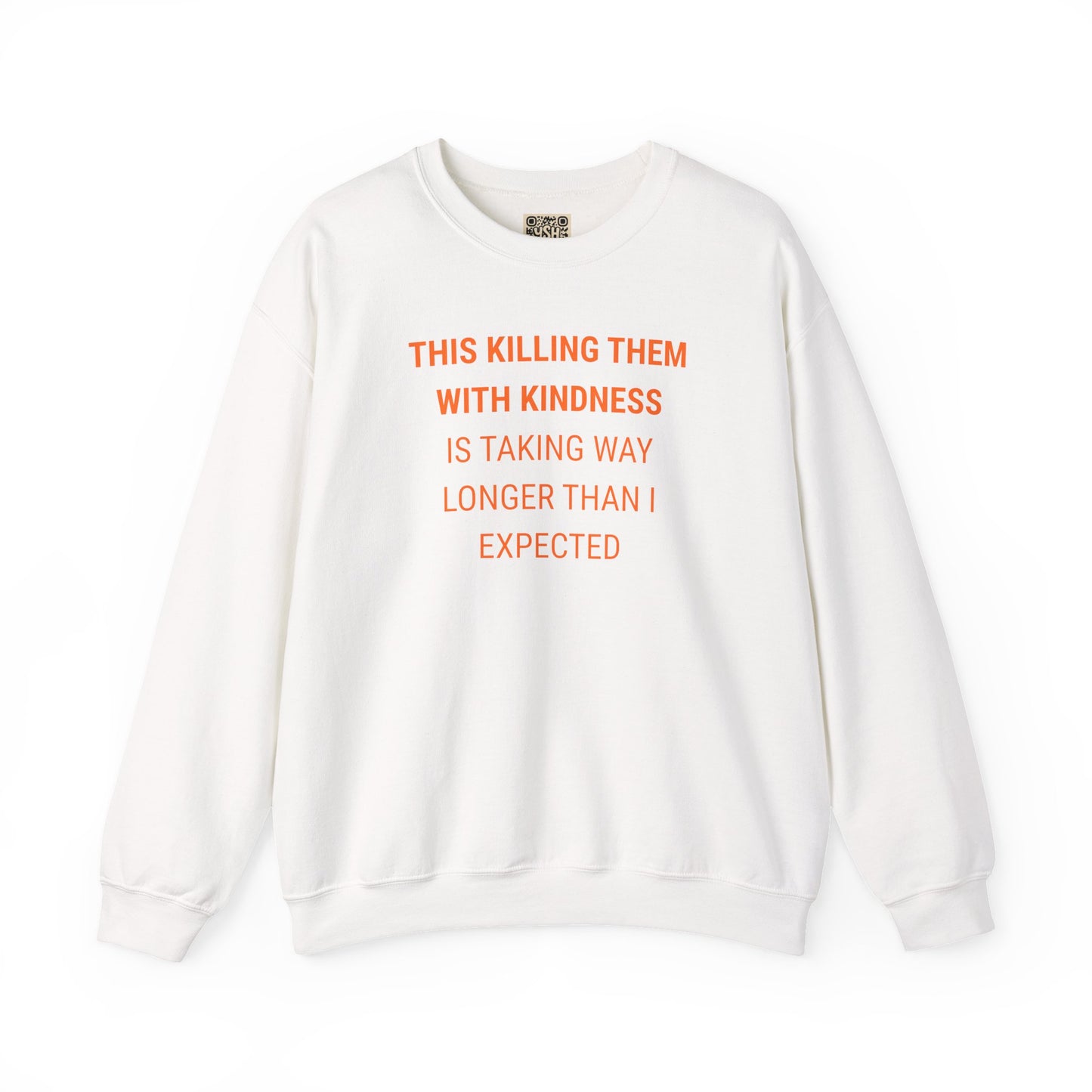 UNISEX Sweatshirt — "KILLING THEM WITH ...  "