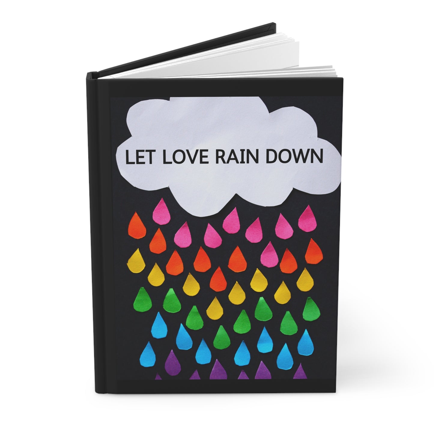 Hardcover Journal — "Let Love Rain Down... "