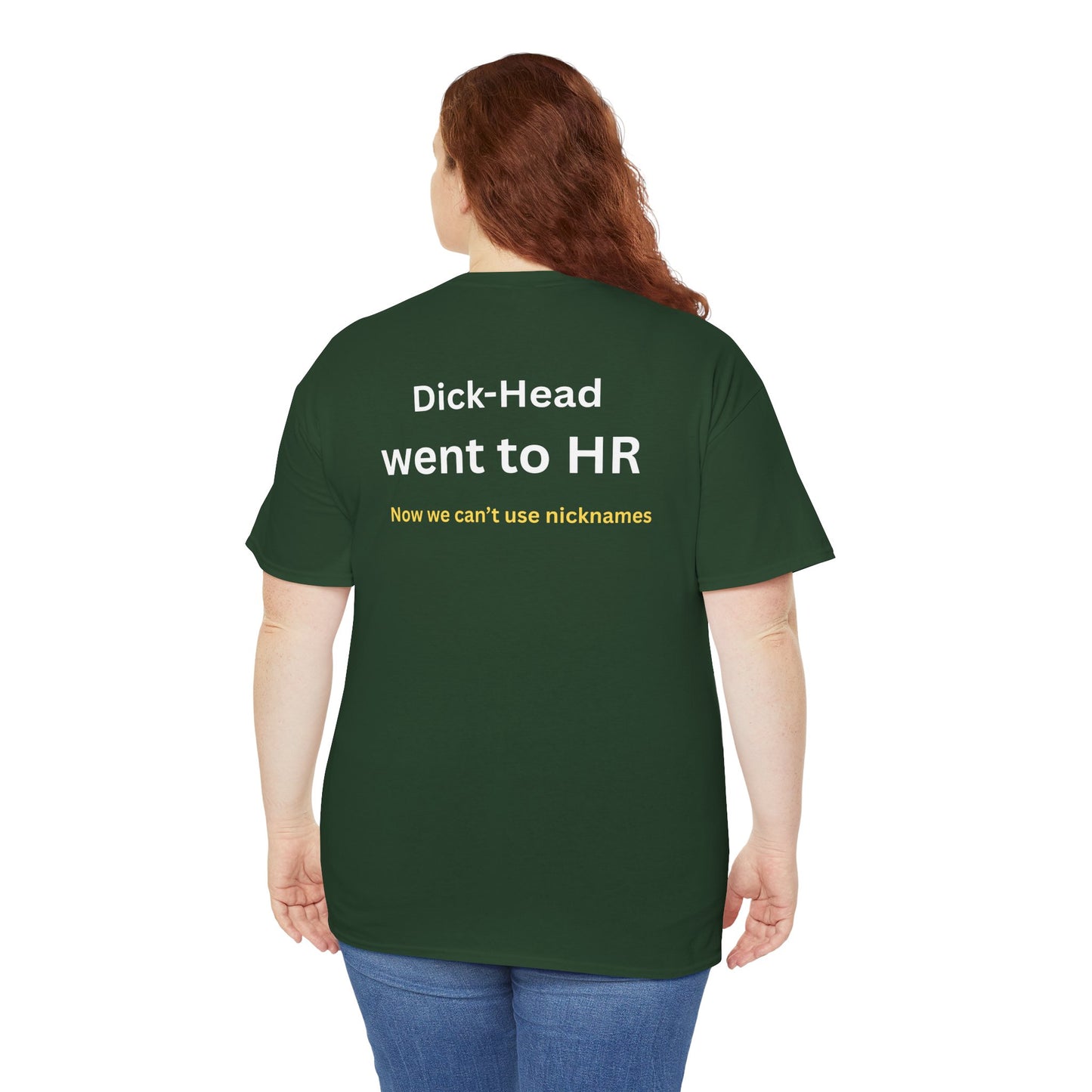 UNISEX T-Shirt — "Dick-Head Went ... "