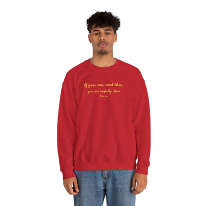 UNISEX Sweatshirt — "If you can read this... "