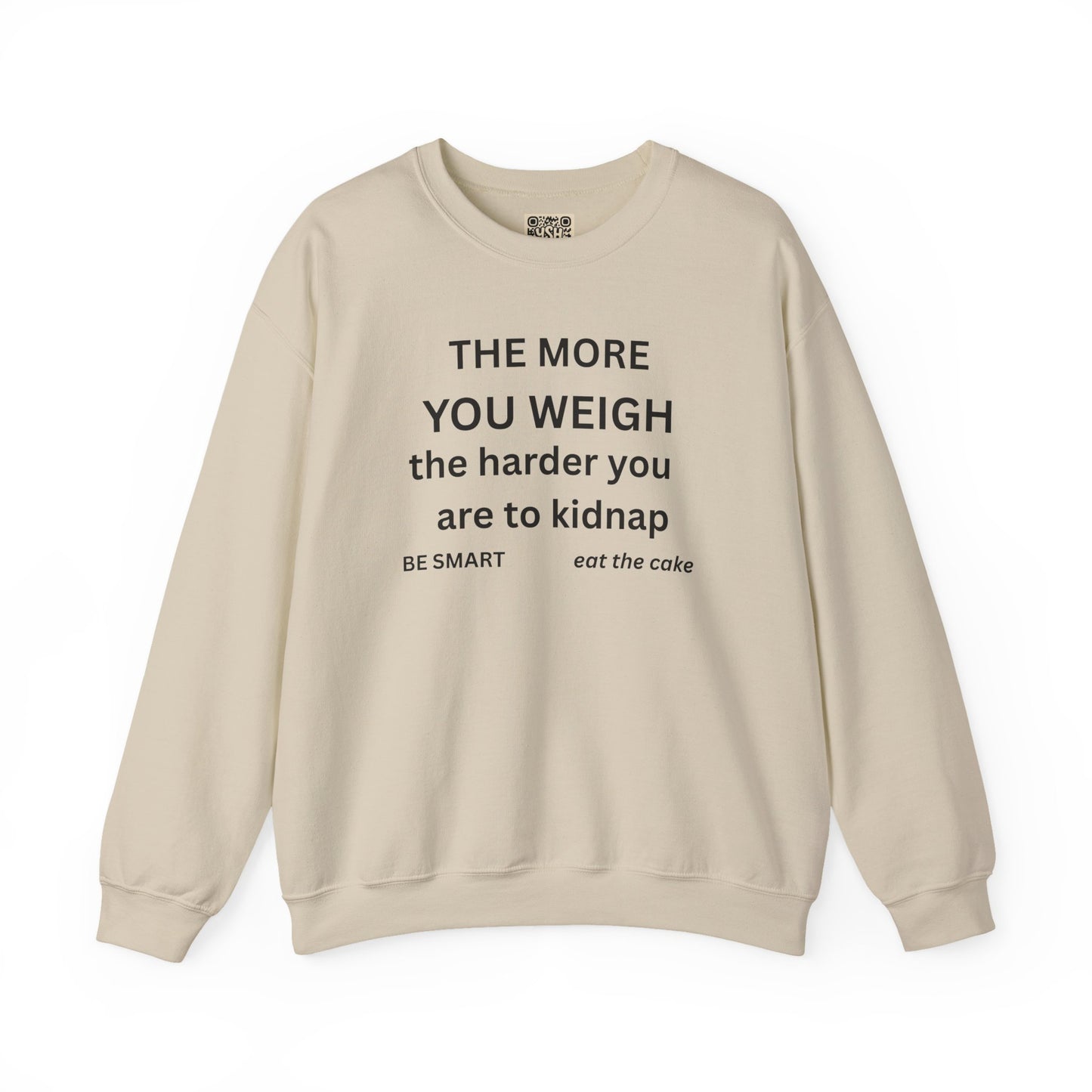 Sweatshirt — “THE MORE YOU WEIGH... "