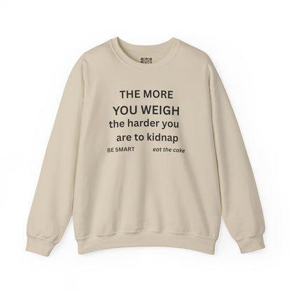 Sweatshirt — “THE MORE YOU WEIGH... "
