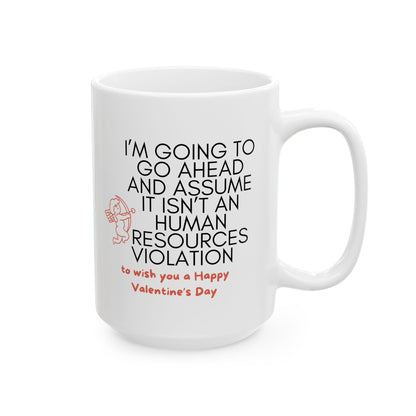Mug — Funny Valentine's quip (11oz/ OR /15oz)