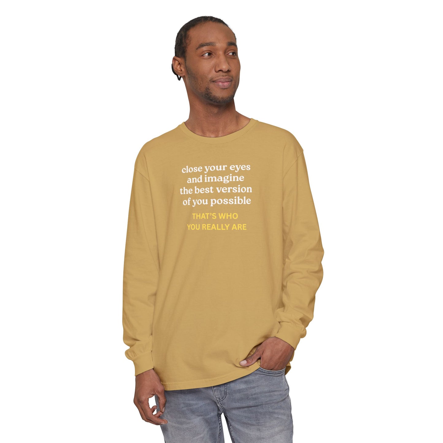 UNISEX Long Sleeve T-Shirt — "CLOSE YOUR EYES..."