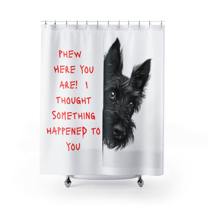 Scottish Terrier Shower Curtain – "Phew Here You Are! I Thought... "