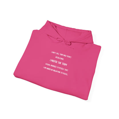 NEW YEAR'S RESOLUTION Hoodie — "I Dont Call Them... "  UNISEX