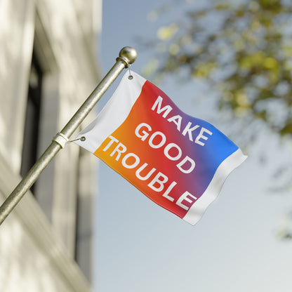 Make Good Trouble Flag — Double-Sided Activist Garden & Outdoor Banner