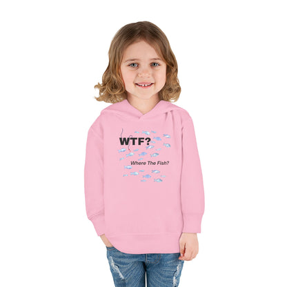 UNISEX Toddler Hoodie — "WTF? Where The Fish?"   2T - 6T