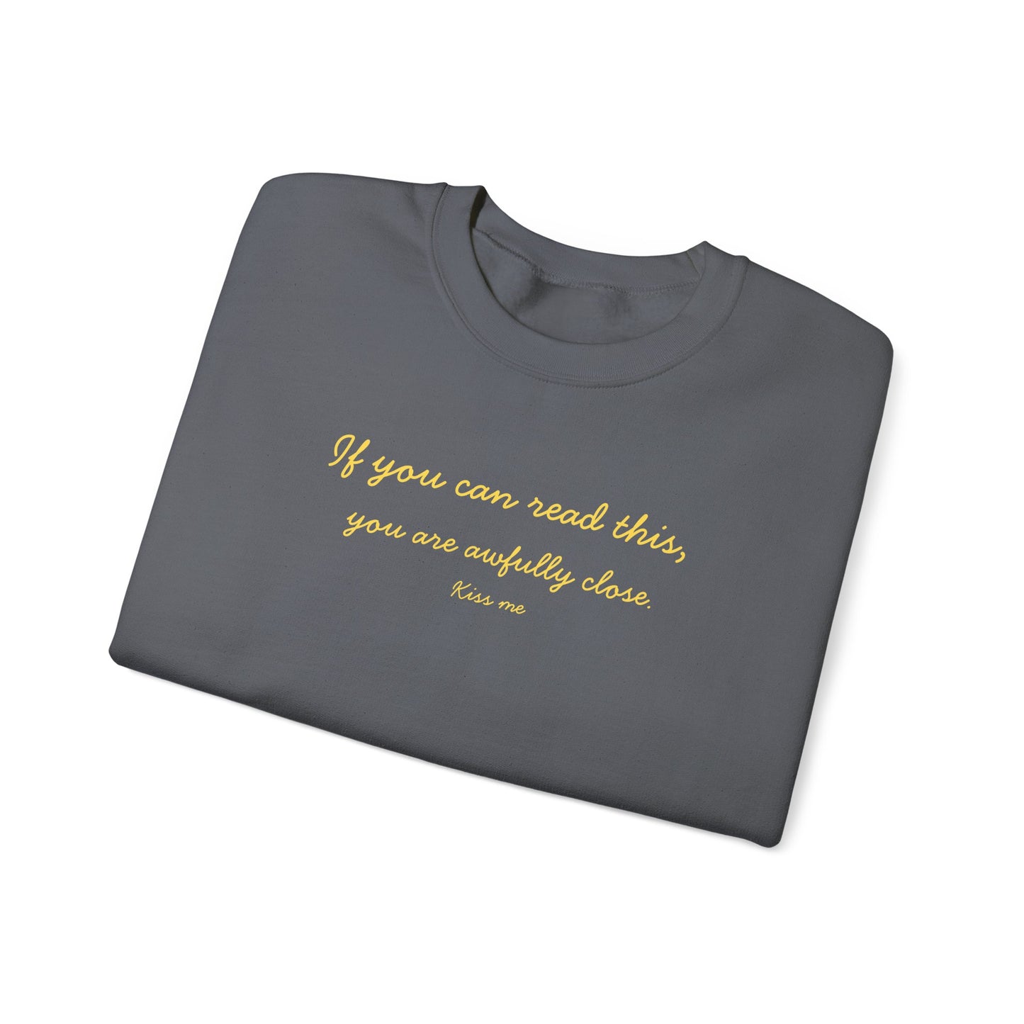 UNISEX Sweatshirt — "If you can read this... "
