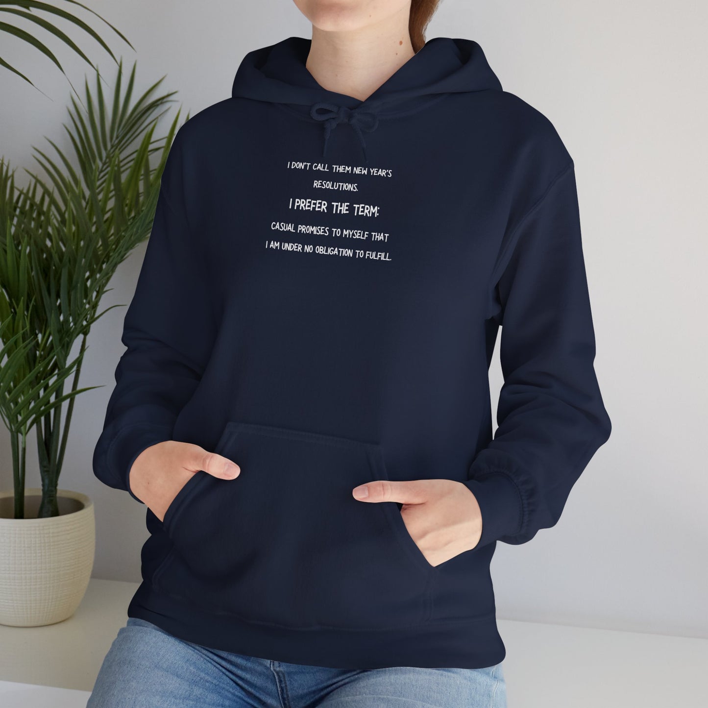 NEW YEAR'S RESOLUTION Hoodie — "I Dont Call Them... "  UNISEX