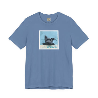 UNISEX T‑Shirt — "Dogs Are Our Link To Paradise"