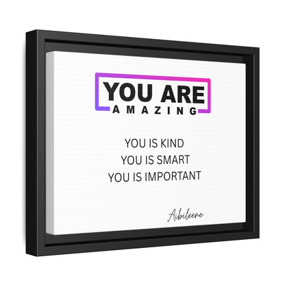 You Are Amazing Framed Matte Canvas — Inspirational Wall Art (You Is Kind / You Is Smart / You Is Important)