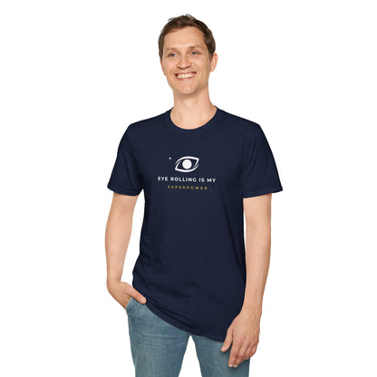 T-Shirt — "Eye Rolling Is My Superpower"