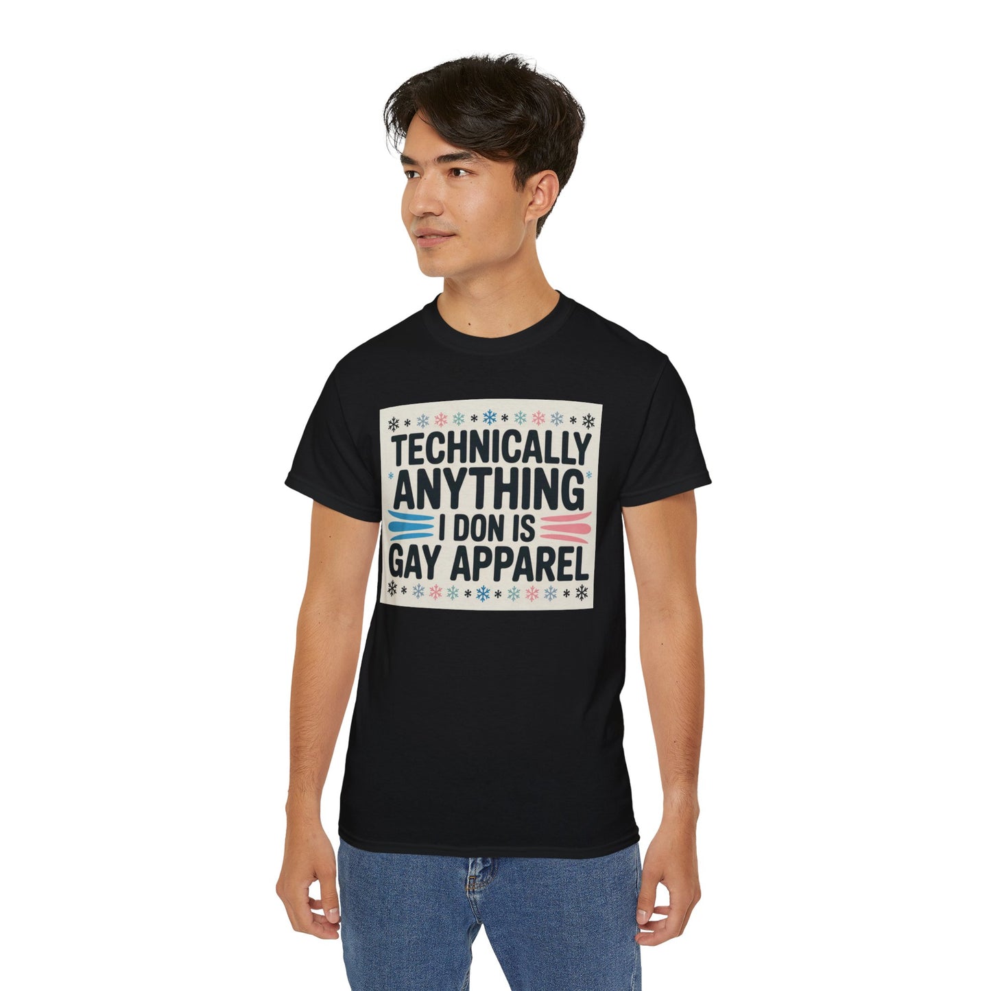 Technically Anything I Don Is Gay Apparel T‑Shirt — Pride Funny LGBTQ Tee