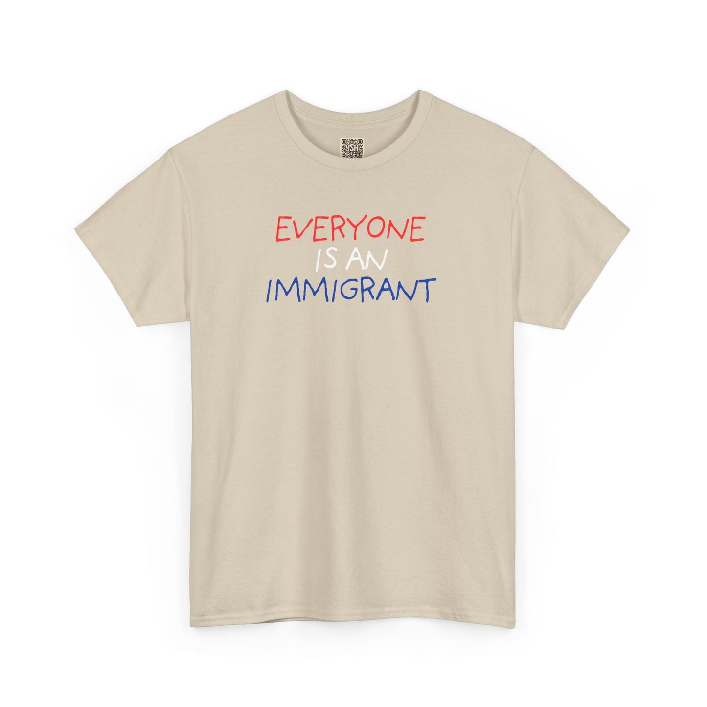 UNISEX T-Shirt — "EVERYONE IS... "