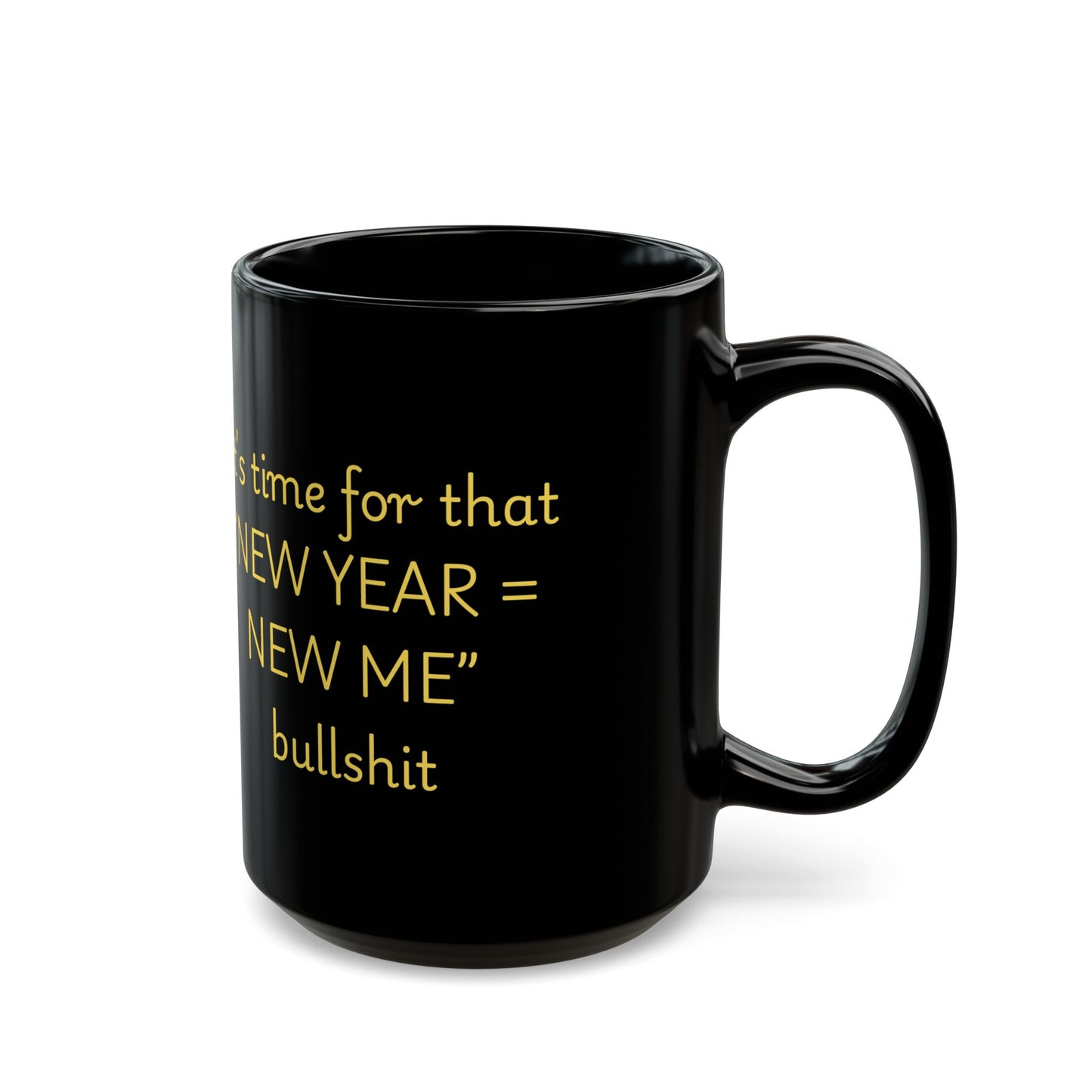 Black Mug — "New Year = New Me"  (11oz OR 15oz)