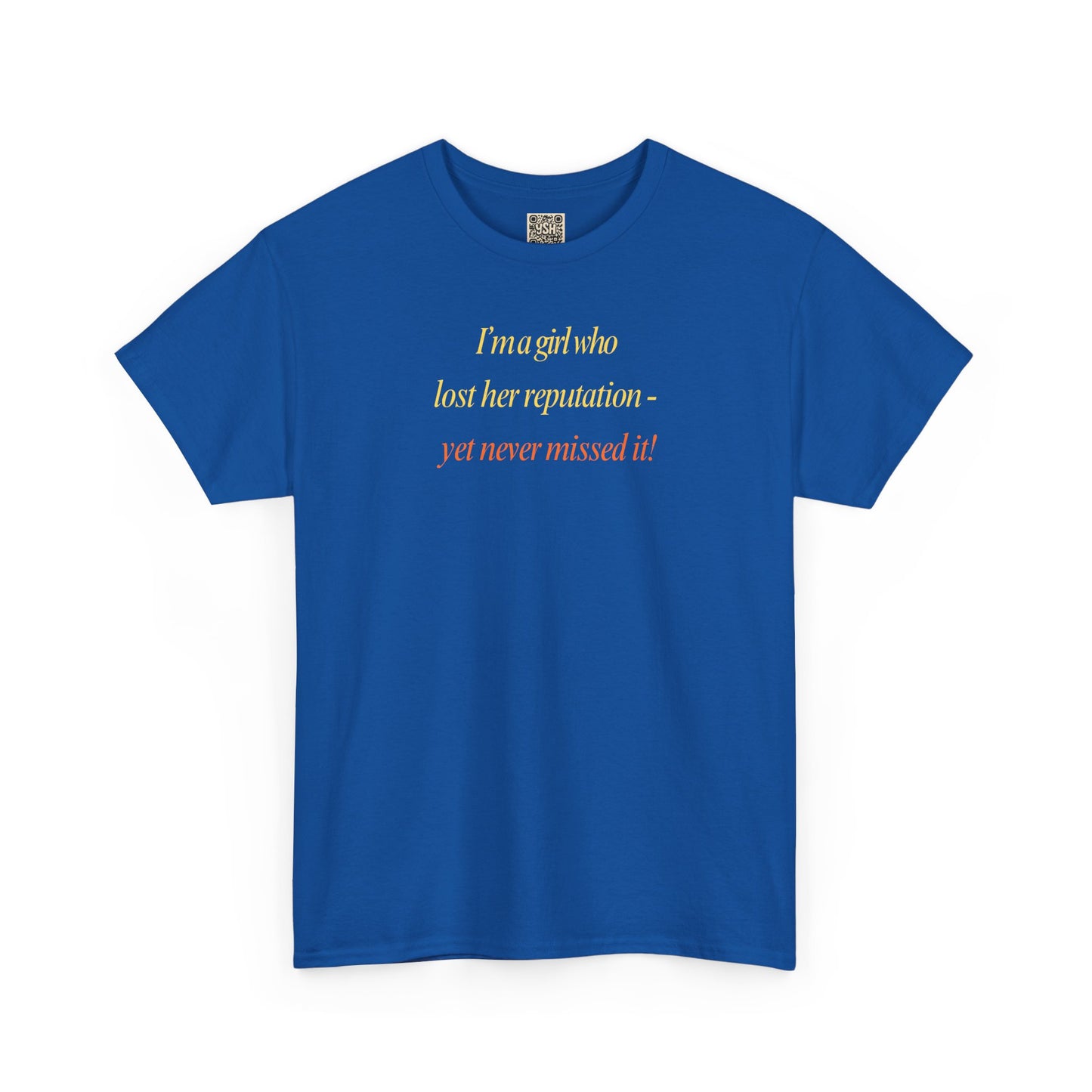Graphic Tee — “I’m a girl who lost her reputation... ”
