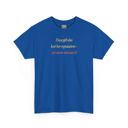 Graphic Tee — “I’m a girl who lost her reputation... ”