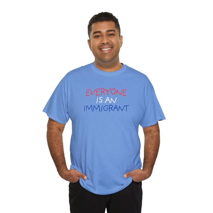 UNISEX T-Shirt — "EVERYONE IS... "