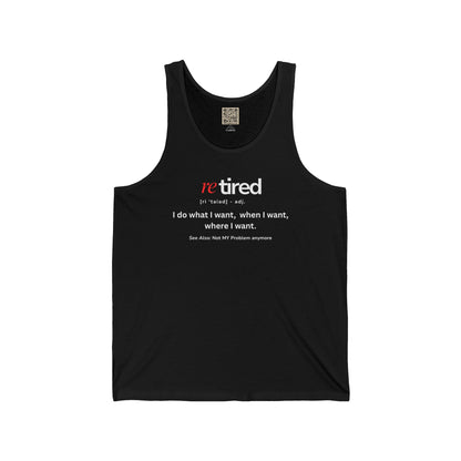 UNISEX Tank Top — "re TIRED - I CAN... "