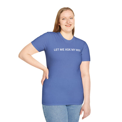 T-Shirt — "Let Me Ask... "