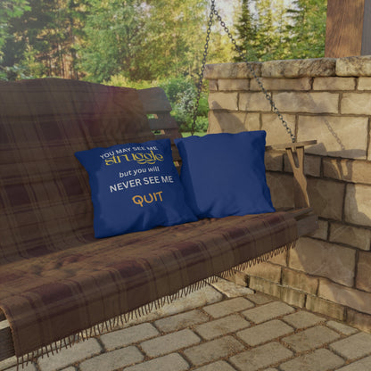 Outdoor Pillow — "You May See Me Struggle... "