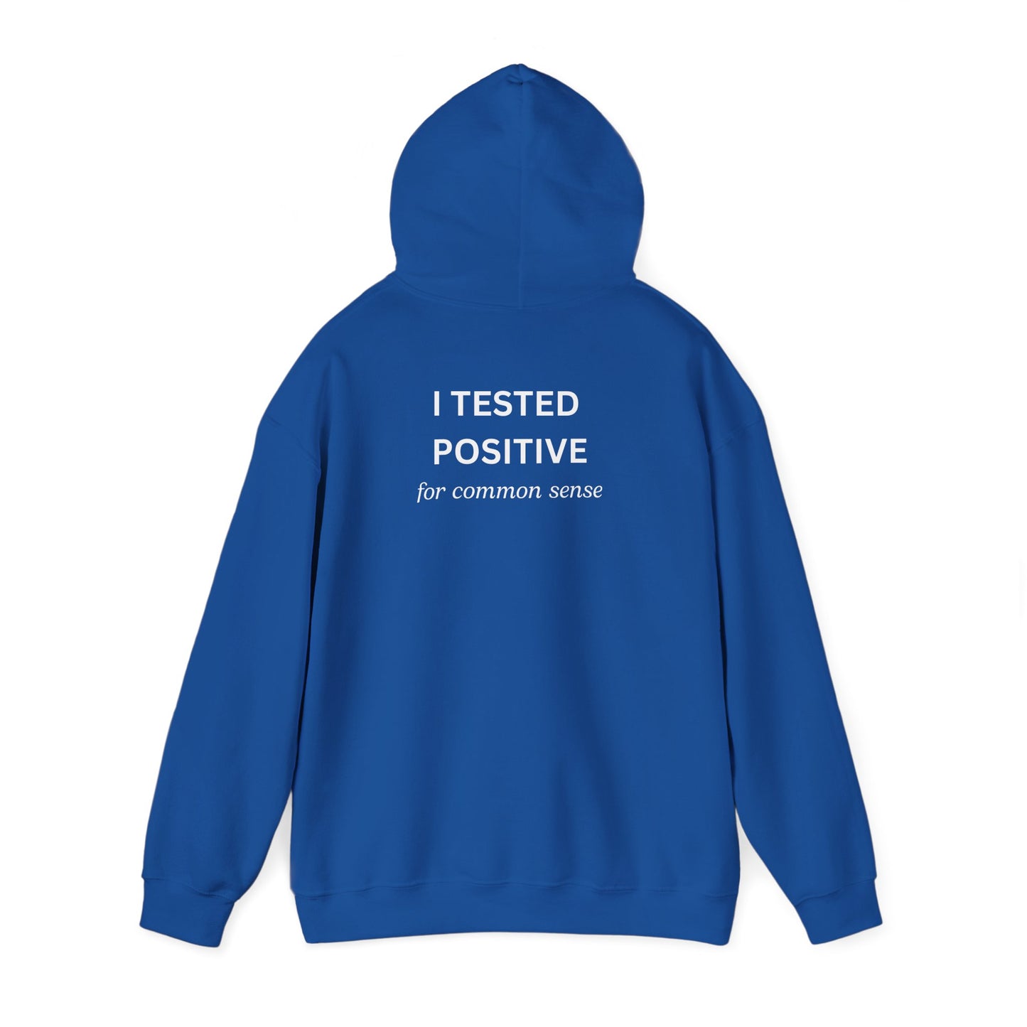 UNISEX Hoodie – " I tested positive... "
