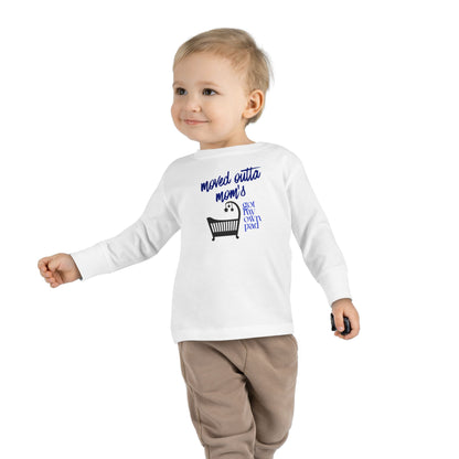 Toddler Long Sleeve Tee — "Moved Outta Mom's..."