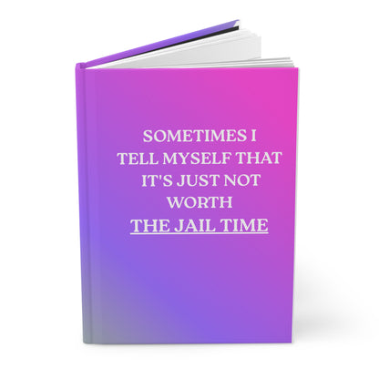 Hardcover Journal — "Sometimes I Tell Myself... "