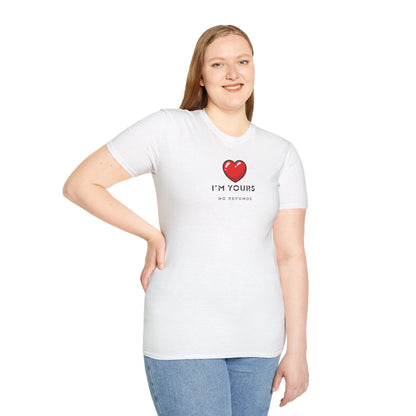UNISEX T Shirt - "I'm Yours...  "