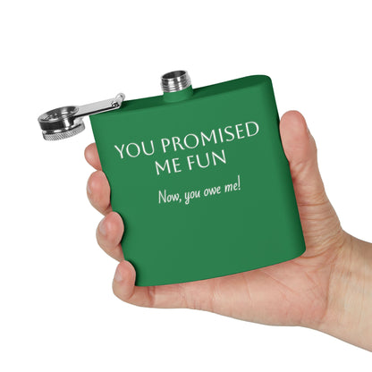 Flask — "You Promised Me Fun Text" 6oz Stainless Steel Pocket Flask