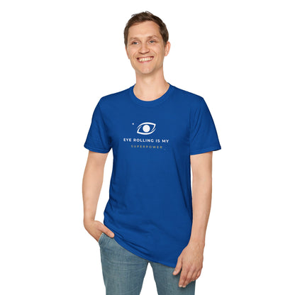 T-Shirt — "Eye Rolling Is My Superpower"