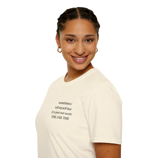 Unisex T-Shirt — “Sometimes I Tell Myself That... ”